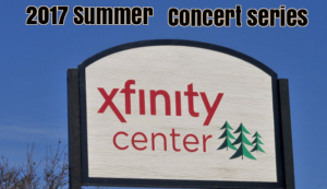 Xfinity Center Comcast Center Summer Concerts 2017 in Mansfield MA