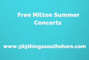 Free Summer concerts Wednesday Nights 2017 in Milton MA