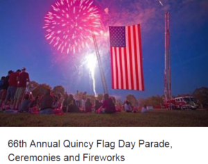 Quincy Flag Day Parade, Ceremonies and Fireworks  2017