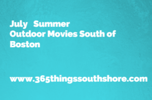 Free Outdoor Movies July 2017 South of Boston