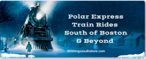 Polar Express Train Rides South Shore Boston & Beyond 2023 New england 
