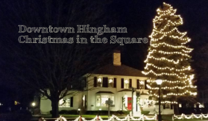 Hingham Downtown Christmas in the Square 2023