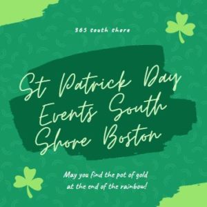 South Shore Boston Saint Patrick Day’s Celebrations and Happenings 2024