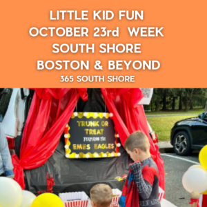 Preschoolers, Toddlers & Kids Events South Shore Boston October 23rd Week 2023