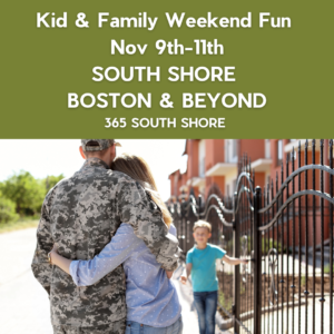 South Shore Boston Kid & Family Weekend Events Sat Nov 9th, Sun Nov 10th & Mon Nov 11th