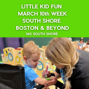 Preschoolers, Toddlers & Kids Activities Events South Shore Boston March 10th Week 2025