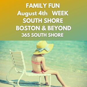 South Shore Boston MA Kid Events & Things to Do | August 4th Week 2025