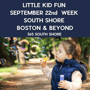 Preschoolers, Toddlers & Kids Activities Events South Shore Boston Sept 22nd Week 2025