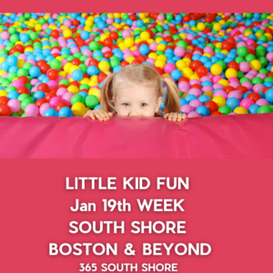 Toddler, Preschool & Kids Activities | South Shore Boston Events January 19th Week