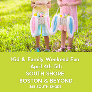 South Shore Boston Weekend Events for Kids & Families (April 4th-5th 2026)