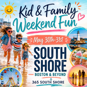 South Shore Boston Weekend Events for Kids & Families (May 30th & 31st 2026)