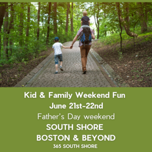 South Shore Boston Weekend Events for Kids & Families (June 20th  & June 21st)