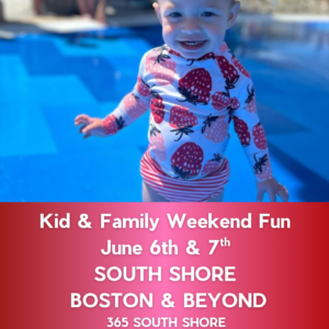 South Shore Boston Weekend Events for Kids & Families (June 6th & June 7th)