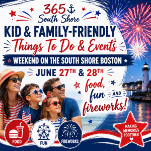 South Shore Boston Weekend Events for Kids & Families (June 27th & June 28th)