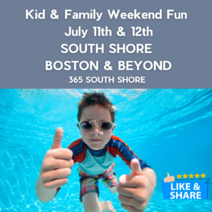 South Shore Boston Weekend Events for Kids & Families (July 11th & 12th)