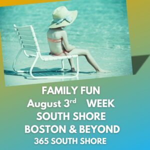 South Shore Boston MA Family Events & Things to Do August 3rd week
