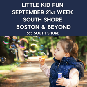 Toddler, Preschool & Kids Activities | South Shore Boston Events September 21st week